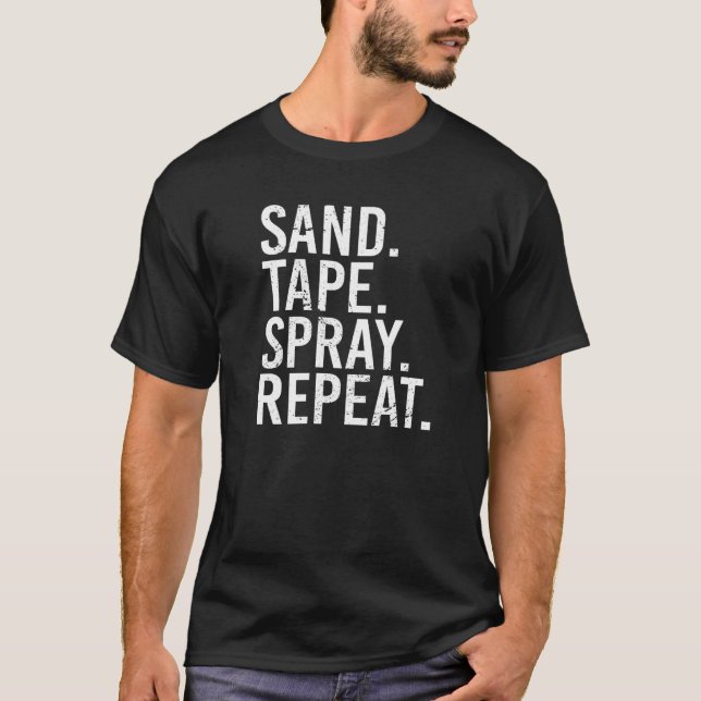 Sand Tape Spray Repeat Auto Body Painter Automotiv T-Shirt (Vorderseite)