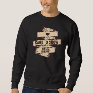 Sand to Snow National Monument California Urlaub Sweatshirt