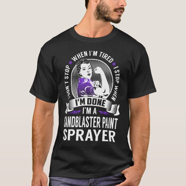 Sandblaster Paint Sprayer stoppen, wenn ich fertig T-Shirt (Vorderseite)