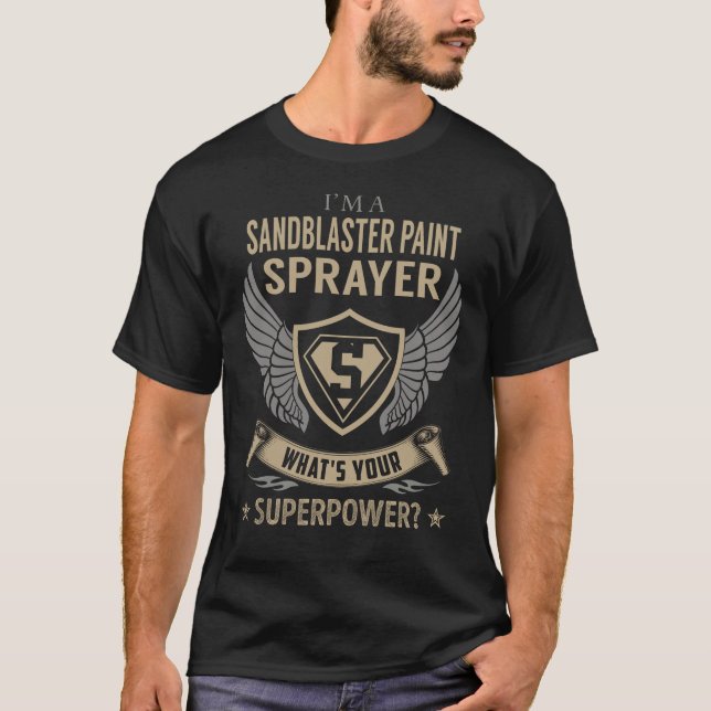 Sandblaster Paint Sprayer Superpower T-Shirt (Vorderseite)