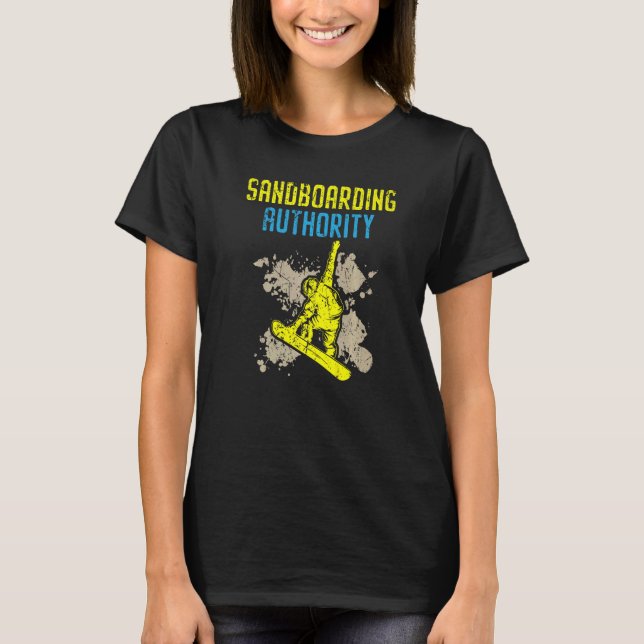 Sandboarding Authority Sandboard Sanboarder Boards T-Shirt (Vorderseite)
