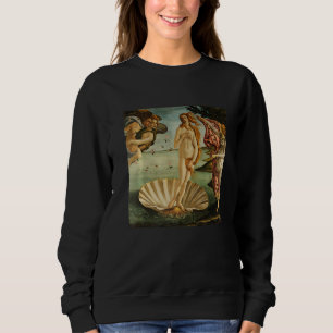 Sandro Botticellis Gemälde Die Geburt der Venus Sweatshirt