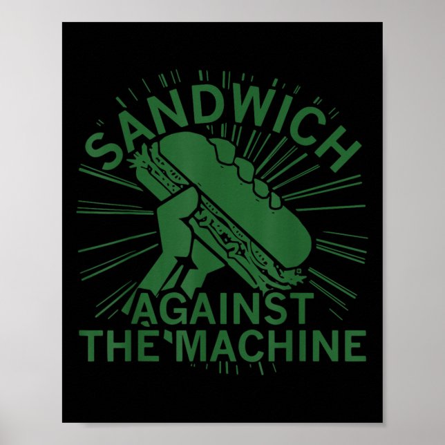 Sandwich Against The Machine For Men Women  Poster (Vorne)