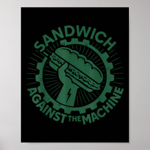 Sandwich Against The Machine Für Männer Frauen Poster