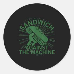 Sandwich Gegen Die Maschine Für Männer Frauen  Runder Aufkleber