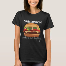 Sandwich macht mich glücklich T-Shirt