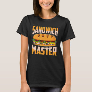 Sandwich Master Deli Sub Sandwich Day Food T-Shirt
