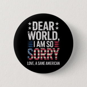 Sane Amerikaner Liebe Welt ich bin so Sorry Sane A Button