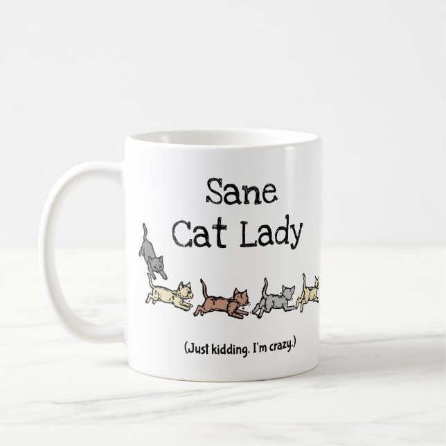 Sane Cat Lady Kidding I'm Crazy - Funny Kaffeetasse (Links)