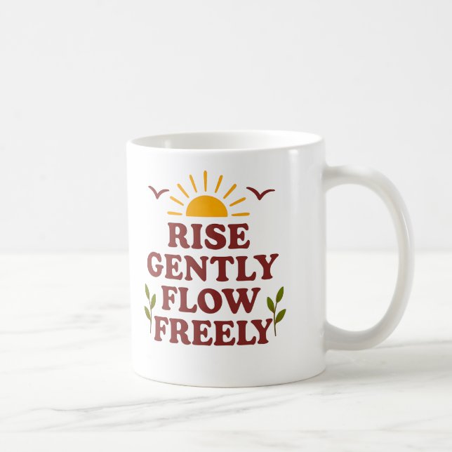 Sanft aufstehen. Frei fließen – Positives Zitat Kaffeetasse (Rechts)