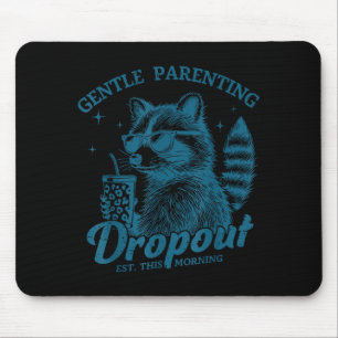 Sanfte Elternschaft Dropout Est heute Morgen Wasch Mousepad