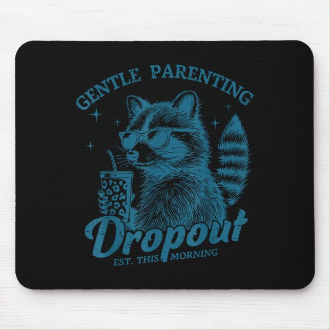 Sanfte Elternschaft Dropout Est heute Morgen Wasch Mousepad (Vorne)
