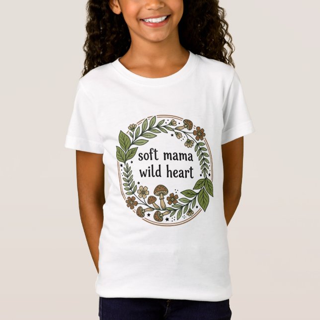 Sanfte Mama Wildes Herz"  T-Shirt (Vorderseite)