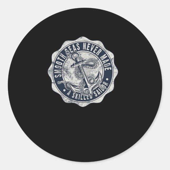 Sanfte Meere haben nie einen erfahrenen Segler gem Runder Aufkleber (Vorderseite)