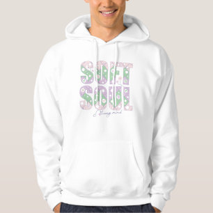 Sanfte Seele Starker Geist –Pastell Motivations-T- Hoodie
