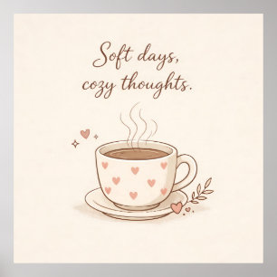 Sanfte Tage, gemütliche Gedanken - Süße Kaffeetass Poster