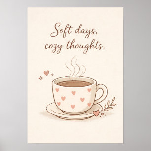 Sanfte Tage, gemütliche Gedanken - Süße Kaffeetass Poster