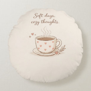 Sanfte Tage, gemütliche Gedanken - Süße Kaffeetass Rundes Kissen