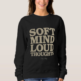 Sanfter Geist Laute Gedanken Minimalistischer Vint Sweatshirt
