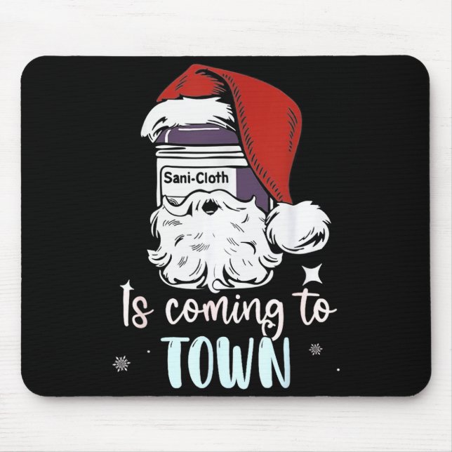 Sani-cloth Is Coming To Town Funny Nurse Nursing C Mousepad (Vorne)