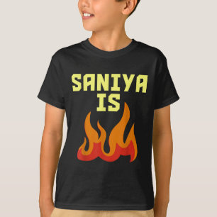 Saniya ist Feuer T-Shirt