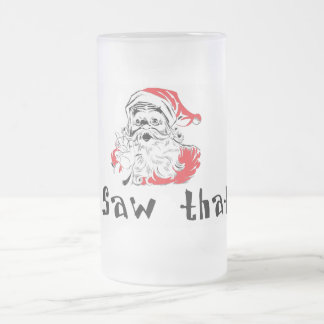 Sankt I sah diese Weihnachtsmattierte Bier-Tasse Mattglas Bierglas