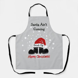 Santa Ain kommt nicht, trinken Sie die Schürze der
