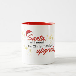 Santa, alles was ich zu Weihnachten brauche, ist e Zweifarbige Tasse