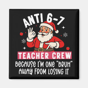 Santa Anti 6 7 Lehrer Crew Nr 67 Meme Weihnachten Magnet