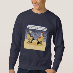 Santa bekommt einige Ratschläge Sweatshirt