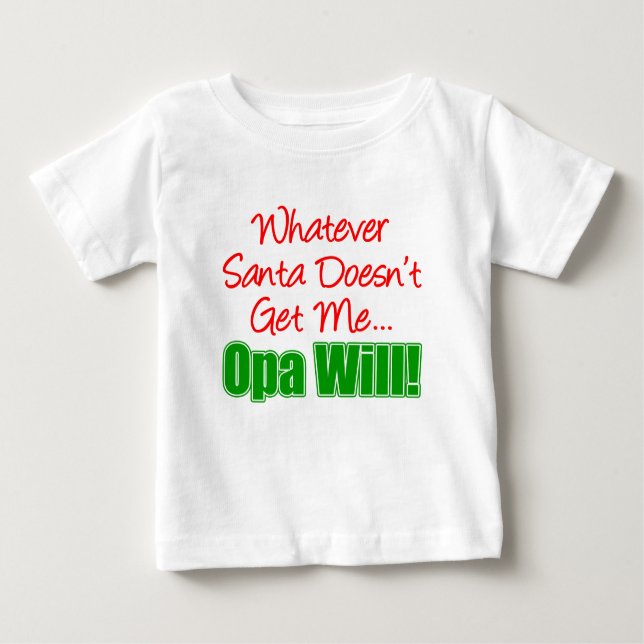 Santa bekommt mir Opa Will nicht Baby T-shirt (Vorderseite)