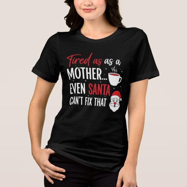 Santa Can’t Fix That Mom Christmas Shirt (Vorderseite)
