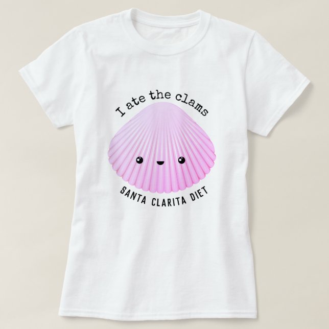 Santa Clarita-Diät | aß ich die Muscheln | Kawaii T-Shirt (Design vorne)
