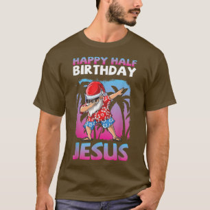 Santa Claus Dabbing Happy halber Geburtstag Jesus T-Shirt