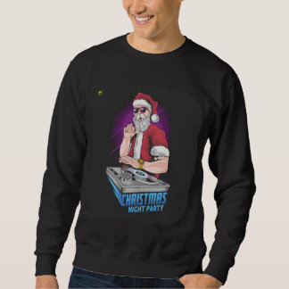 SANTA CLAUS DJ CHRISTMAS PARTY SWEATSHIRT