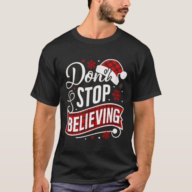 Santa Claus Don't Stop Believing Christmas Letter  T-Shirt (Vorderseite)