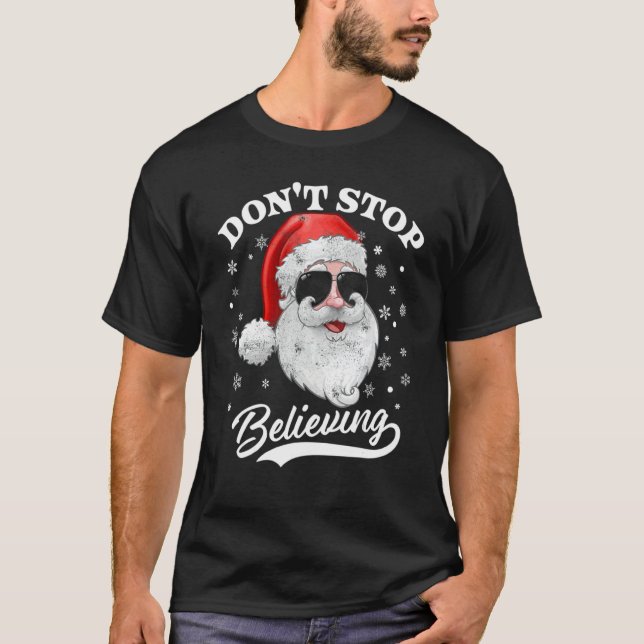 Santa Claus Don't Stop Believing  Christmas Pajama T-Shirt (Vorderseite)