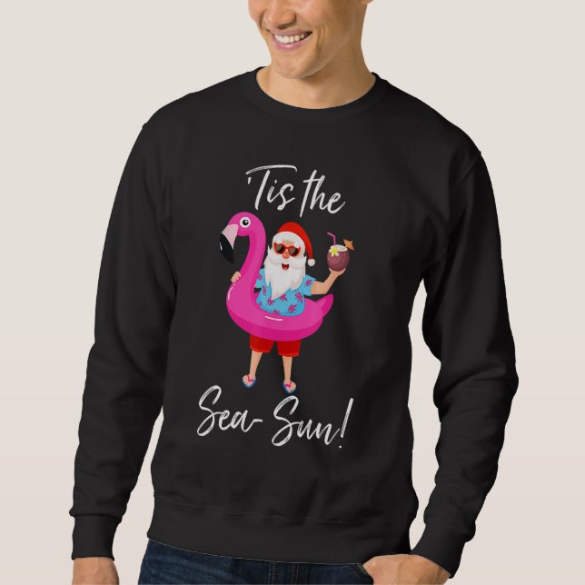 Santa Claus Flamingo Float Tis the Sea Sun Christm Sweatshirt (Vorderseite)