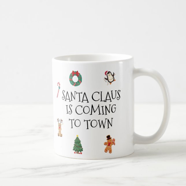Santa Claus Is Coming To Town Mug Kaffeetasse (Rechts)