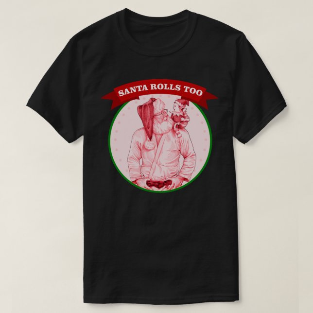 Santa Claus jiu jitsu    judoChristmas    bjjglück T-Shirt (Design vorne)