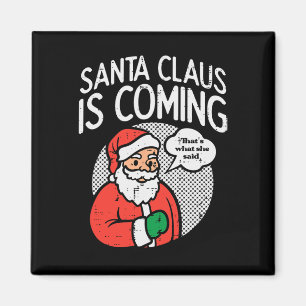 Santa Claus kommt Sie sagte Spaß Weihnachten Xmas Magnet