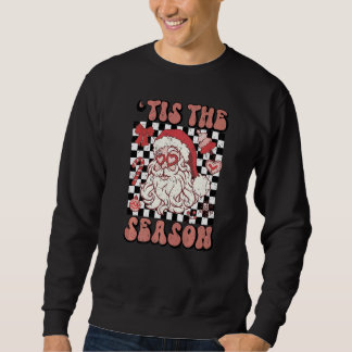 Santa Claus Tis The Season Christmas Merry X mas Sweatshirt