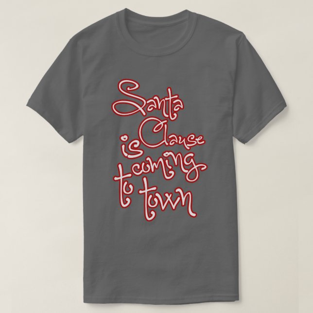 Santa Clause kommt in die Stadt T-Shirt (Design vorne)
