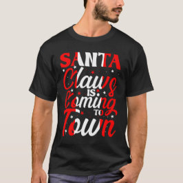 Santa Claws's Coming to Town - Christmas quoets T-Shirt