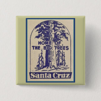 Santa Cruz California - Zuhause der großen Bäume Button