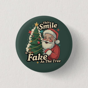 Santa Dieses Lächeln ist so Fake wie die Baumfamil Button