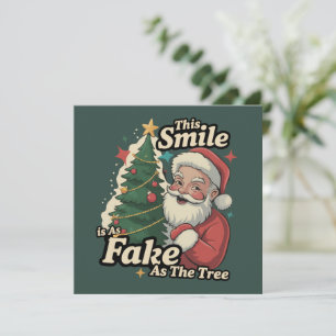Santa Dieses Lächeln ist so falsch wie die Baumfam Feiertagskarte