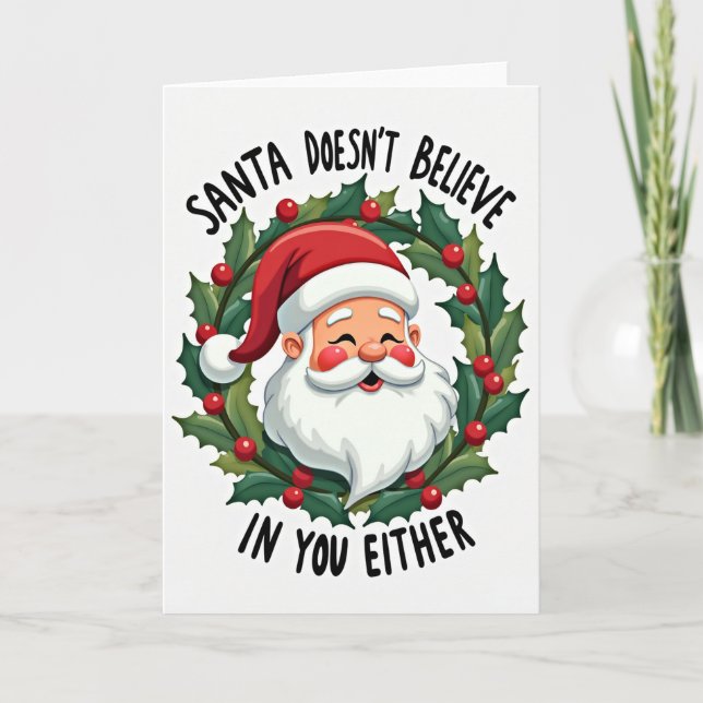 Santa Does Not Believe In You Either Karte (Vorderseite)