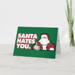 Santa hasst Sie Grußkarte Feiertagskarte<br><div class="desc">Dies ist für diejenigen,  die das Gefühl haben,  dass die Ferien vielleicht ein wenig zu feiern sind.  Oder wie ein gutes subversives Lachen.</div>