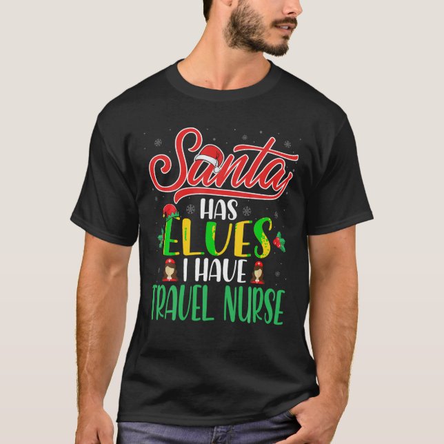 Santa hat Elfen habe ich Reisen Krankenschwester E T-Shirt (Vorderseite)